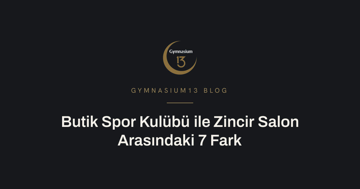 Butik spor kulübü ile zincir salon karşılaştırması